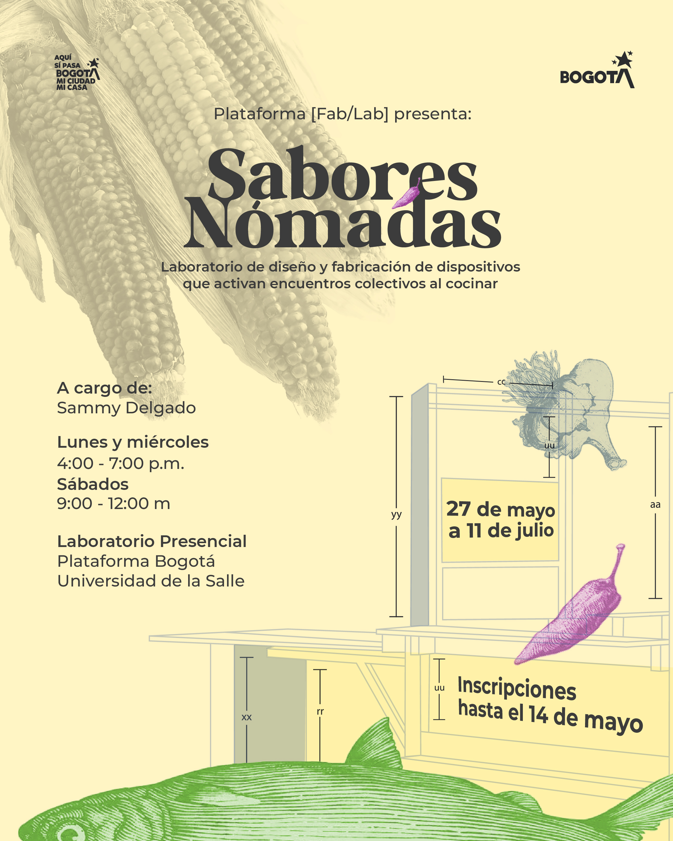 Este cartel vertical de la Alcaldía de Bogotá, titulado "Sabores Nómadas", anuncia un laboratorio presencial de diseño y fabricación de dispositivos de cocina colectiva a cargo de Sammy Delgado. El evento, organizado por Plataforma [Fab/Lab] y ubicado en la Universidad de la Salle, se llevará a cabo del 27 de mayo al 11 de julio de 2026, con inscripciones abiertas hasta el 14 de mayo. El diseño visual fusiona elementos técnicos con ilustraciones de alimentos, incluyendo mazorcas de maíz, un pescado verde y 