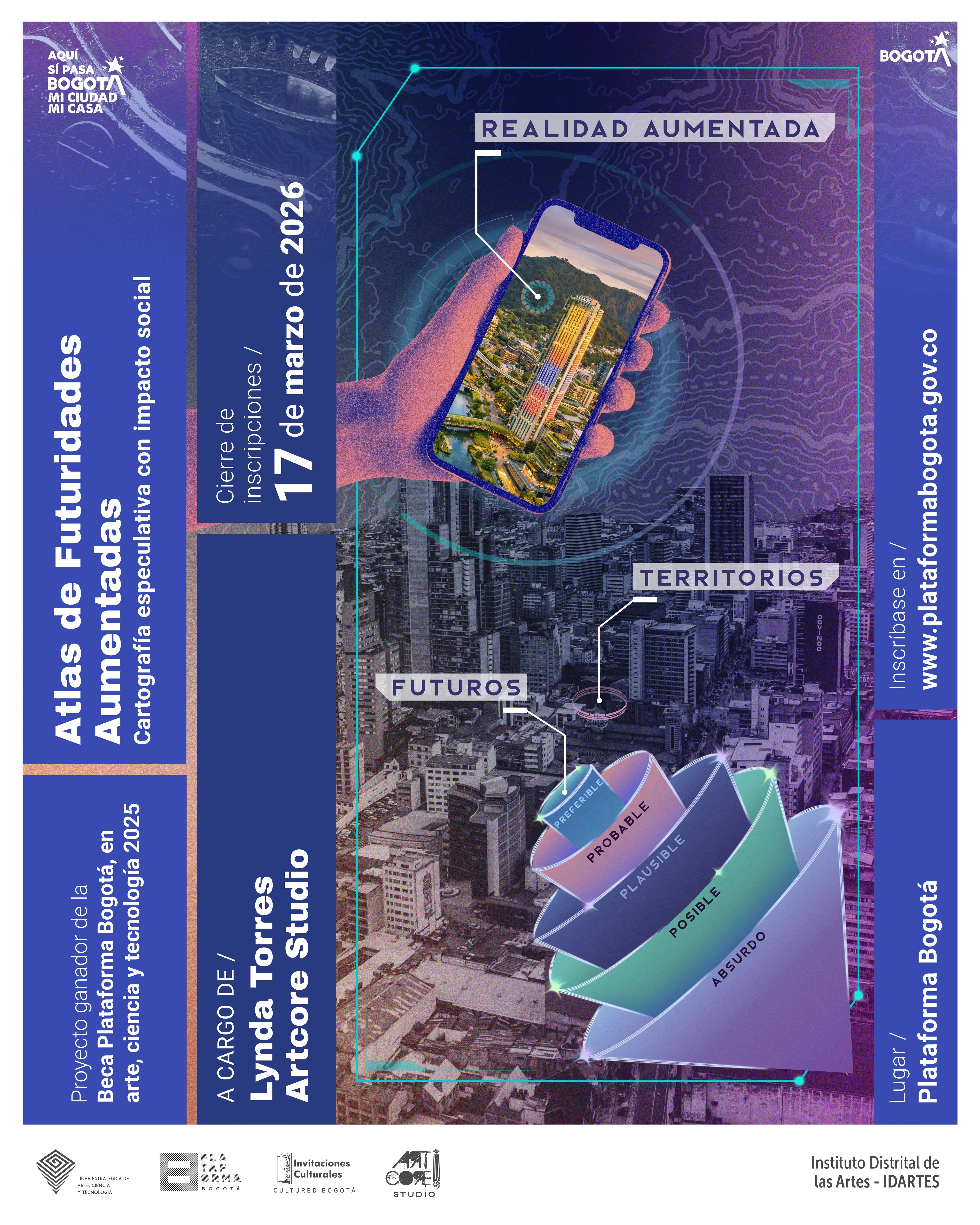 fiche digital en tonos violetas sobre una vista aérea de Bogotá. En el centro, una mano sostiene un celular con realidad aumentada y abajo un diagrama de conos sobre futuros probables.  Texto principal: Atlas de Futuridades Aumentadas, proyecto de Lynda Torres. Cierre de inscripciones: 17 de marzo de 2026. Inscripciones en www.plataformabogota.gov.co.