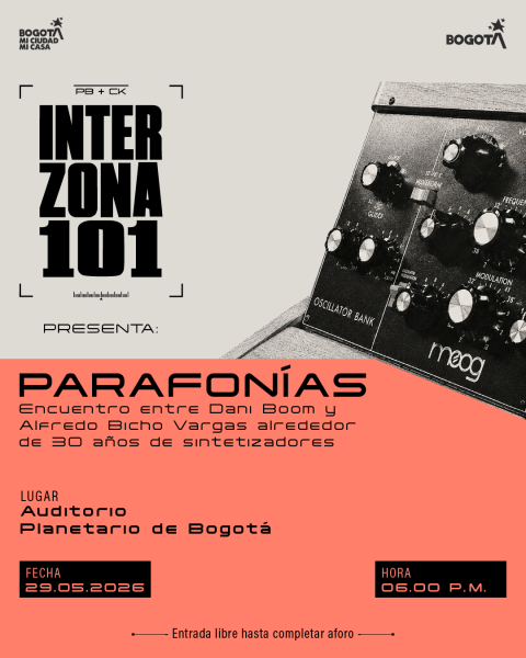 Cartel promocional del evento "Interzona 101 presenta: Parafonías", un encuentro sobre 30 años de sintetizadores con Dani Boom y Alfredo Bicho Vargas. Se realizará el 29 de mayo de 2026 a las 6:00 p.m. en el Auditorio del Planetario de Bogotá, con entrada libre hasta completar aforo. El diseño visual destaca el panel de osciladores de un sintetizador Moog clásico sobre un fondo dividido en tonos gris claro y salmón, incluyendo los logos institucionales de la Alcaldía de Bogotá.