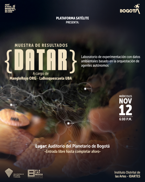 Póster promocional del evento "{DATAR}", un laboratorio de experimentación con datos ambientales de MangleRojo ORG y LaBosquescuela UBA. La imagen muestra texturas orgánicas similares a musgo o corales sobre las que flotan redes de puntos digitales, simbolizando la unión entre naturaleza y tecnología. Incluye la fecha, miércoles 12 de noviembre a las 6:00 p.m., en el Auditorio del Planetario de Bogotá con entrada libre.