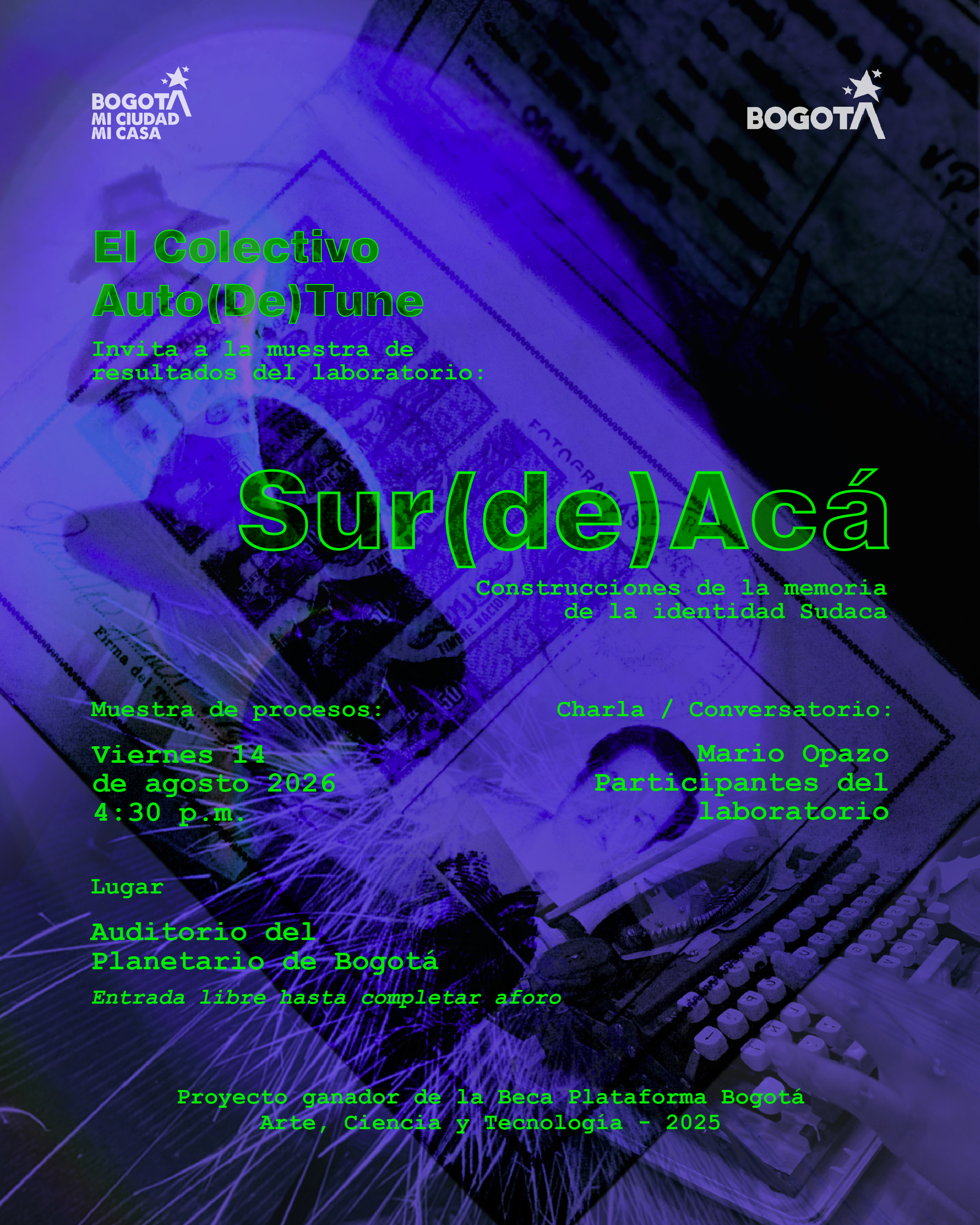 Cartel en tonos morados con texturas abstractas de documentos y una huella dactilar que anuncia la muestra de resultados del laboratorio "Sur(de)Acá: Construcciones de la memoria de la identidad Sudaca". Es organizado por El Colectivo Auto(De)Tune. El evento se realizará el viernes 14 de agosto de 2026 a las 4:30 p.m. en el Auditorio del Planetario de Bogotá, con entrada libre hasta completar aforo. Incluye una charla y conversatorio con Mario Opazo y los participantes del laboratorio. En la parte inferior 